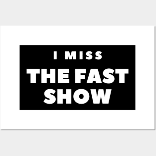 I MISS THE FAST SHOW Posters and Art